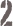 2