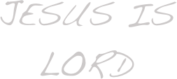 Jesus is Lord